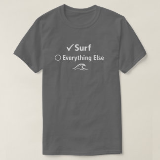 T-shirt Surfez d'abord, tout le reste plus tard Minimalist