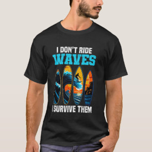 T-shirt Surfing de grosses vagues Je ne monte pas sur les