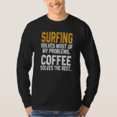 T-shirt Surfing Solves My Problems Coffee Surfer Hawaiian (Devant)