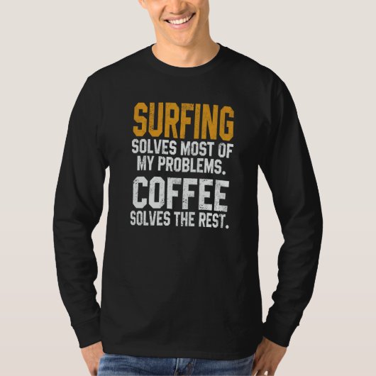 T-shirt Surfing Solves My Problems Coffee Surfer Hawaiian (Devant)