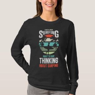 T-shirt Surfing Thinking About Surf Surfer les années 70 8