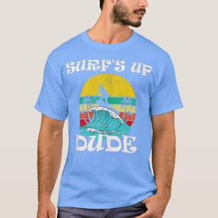 T-shirt Surf's Up Dude 
