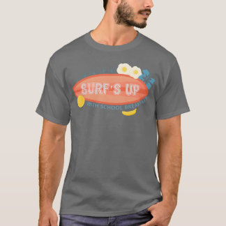 T-shirt Surfs Up With Schoold Breakfast National Food funn