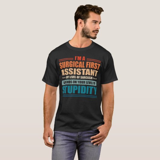 T-shirt Surgical First Assistant My Level Depends On Your (Devant entier)