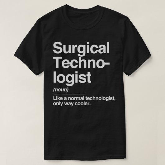 T-shirt Surgical Technologist Definition Normal Only Coole (Design devant)
