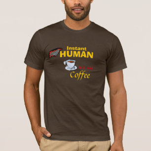T-shirt Surhomme instantané : Ajoutez juste le café