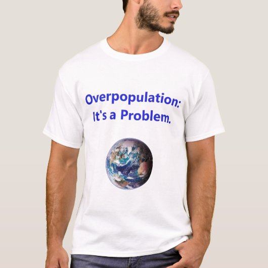 T-shirt Surpopulation - C'est un problème (Devant)