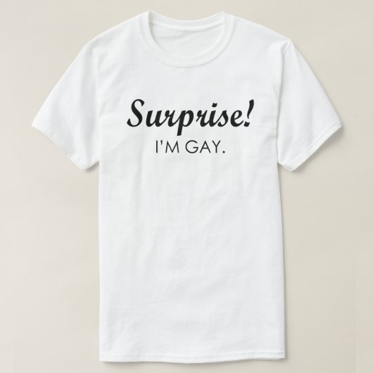 T-SHIRT SURPRISE ! JE SUIS GAY. (Design devant)