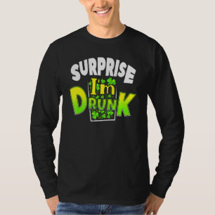 T-shirt Surprise Je suis ivre St Patrick's Day Drôle