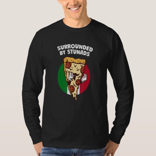 T-shirt Surrounded by Stunads Italian Humor Italy Boss (Devant)