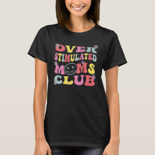 T-shirt Surstimulé Moms Club Anxiété Super pour maman