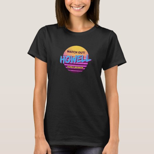 T-shirt Surveillez Howell Family Reunion Family Outfit Hum (Devant)