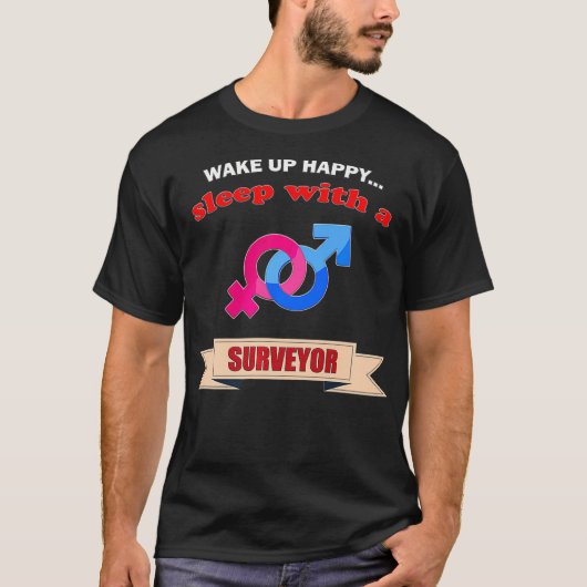 T-shirt Surveyor don Land Survey se réveiller heureux somm (Devant)