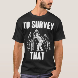 T-shirt Surveyor Land Surveyor Sondage d'identité que Came