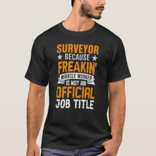 T-shirt Surveyor Titre de l'emploi Surveyor Terrain Survey