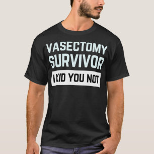 T-shirt survivant de la vasectomie je ne vous raconte pas