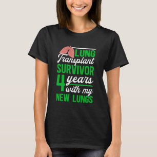 T-shirt Survivant d'une greffe du poumon 4 ans avec mon no