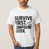 T-shirt Survive First, Compound Later — Trader Mindset Des (Devant)