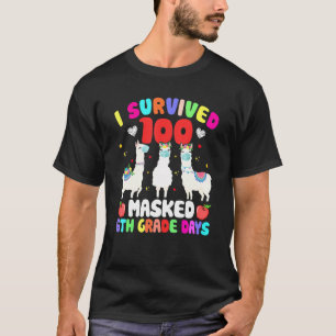 T-shirt Survived 100 Masked 6th Grade Days Happy 100th Day
