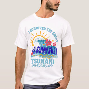 T-shirt Survived the Tsunami - Hawaii 2025 vacances