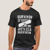 T-shirt Survivor Of My Wife's Ed D Dissertation Docteur de (Devant)