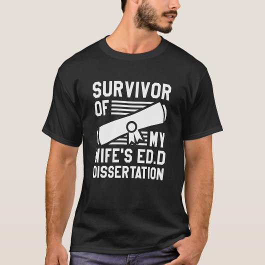 T-shirt Survivor Of My Wife's Ed D Dissertation Docteur de (Devant)