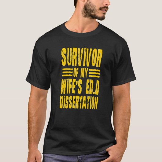 T-shirt Survivor Of My Wife's Ed D Dissertation Docteur de (Devant)