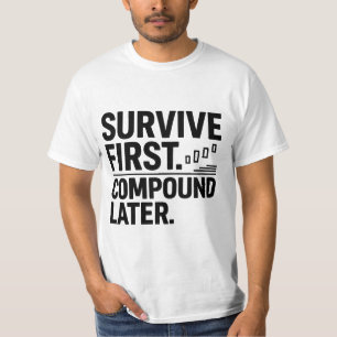 T-shirt Survivre d'abord, capitaliser ensuite — Mentalité