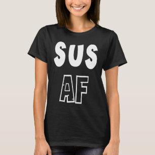 T-shirt SUS Funny Gen Z qui gifle AF Youth Slang