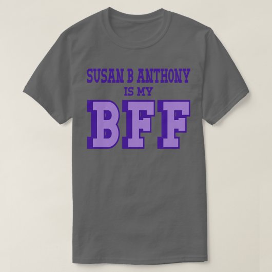 T-shirt Susan B Anthony est mon BFF Womens Suffrage (Design devant)