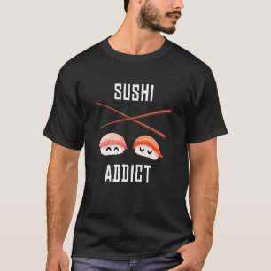 T-shirt Sushi Addict I Japan Maki Cuisiner Nourriture Japo