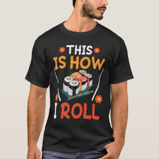 T-shirt Sushi / Maki c'est comme ça que je roule