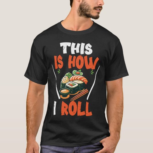 T-shirt Sushi / Maki c'est comme ça que je roule (Devant)