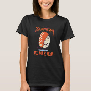 T-shirt Sushi Me Rend Heureux Sushi Japonais Nourriture As