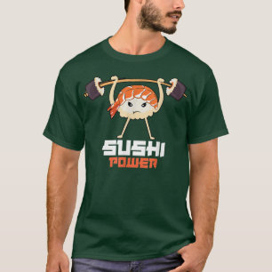 T-shirt Sushi Power Funny Gym