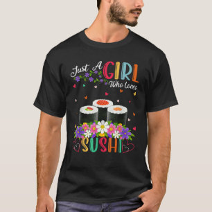 T-shirt Sushi Restauration Rapide Aime Juste Une Fille Qui
