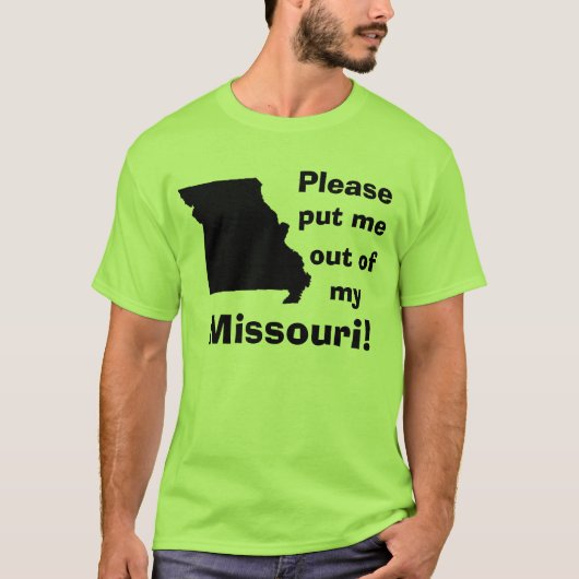 T-shirt Svp mis me hors du mon Missouri ! (Devant)
