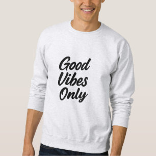 T-Shirt , Sweat à capuche Citation Good Vibes Only