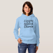 T-Shirt  Sweat à capuche Everyday Second Chance (Devant entier)