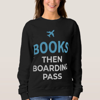T-shirt sweat « Livres puis carte d'embarquement »