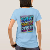 T-shirt Sweat, Smile, Repeat." (Dos)