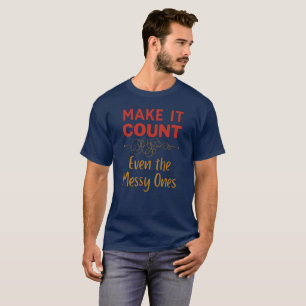 T-shirt Sweatshirt "Faites que ça compte, même les désordo