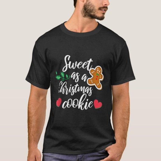 T-shirt Sweet As A Christmas Cookie - Biscuit, Christmas C (Devant)