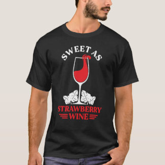T-shirt Sweet As Strawberry Wine Ladies Whiskey Boire W