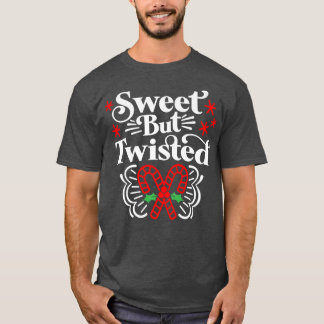 T-shirt Sweet but Twisted Funny Candy Cane Christmas418
