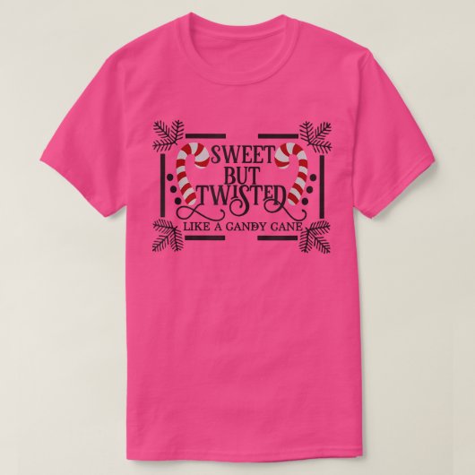 T-shirt Sweet but twisted like a candy cane 1729 (Design devant)