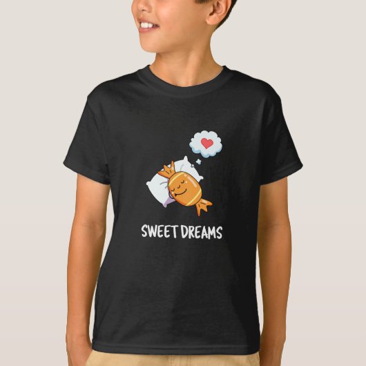 T-shirt Sweet Dreams Funny Candy Pun Dark BG (Devant)