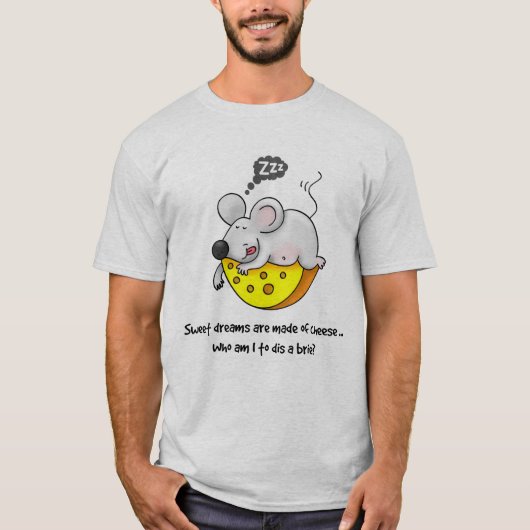 T-shirt Sweet Dreams sont faits de fromage mignon Souris r (Devant)