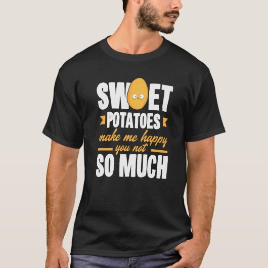 T-shirt Sweet Potatoes Makes Me Happy Vegetable (Devant)