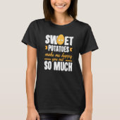 T-shirt Sweet Potatoes Makes Me Happy Vegetable (Devant)